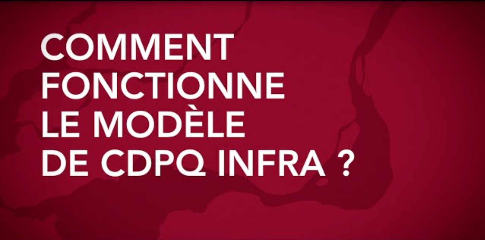 The CDPQ Infra model in 2 minutes